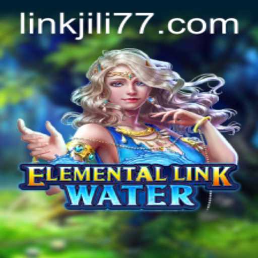 Dive into Adventure with ElementalLinkWater and the Keyword JILI77