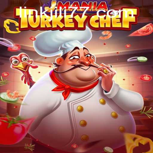 Exploring the Vibrant World of JManiaTurkeyChef: The Exciting Journey with JILI77